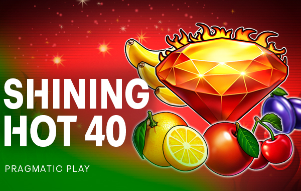 รูปเกม Shining Hot 40 - ส่องแสงร้อนแรง 40