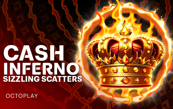รูปเกม Cash Inferno: Sizzling Scatters - Cash Inferno: การกระจัดกระจายอันร้อนแรง